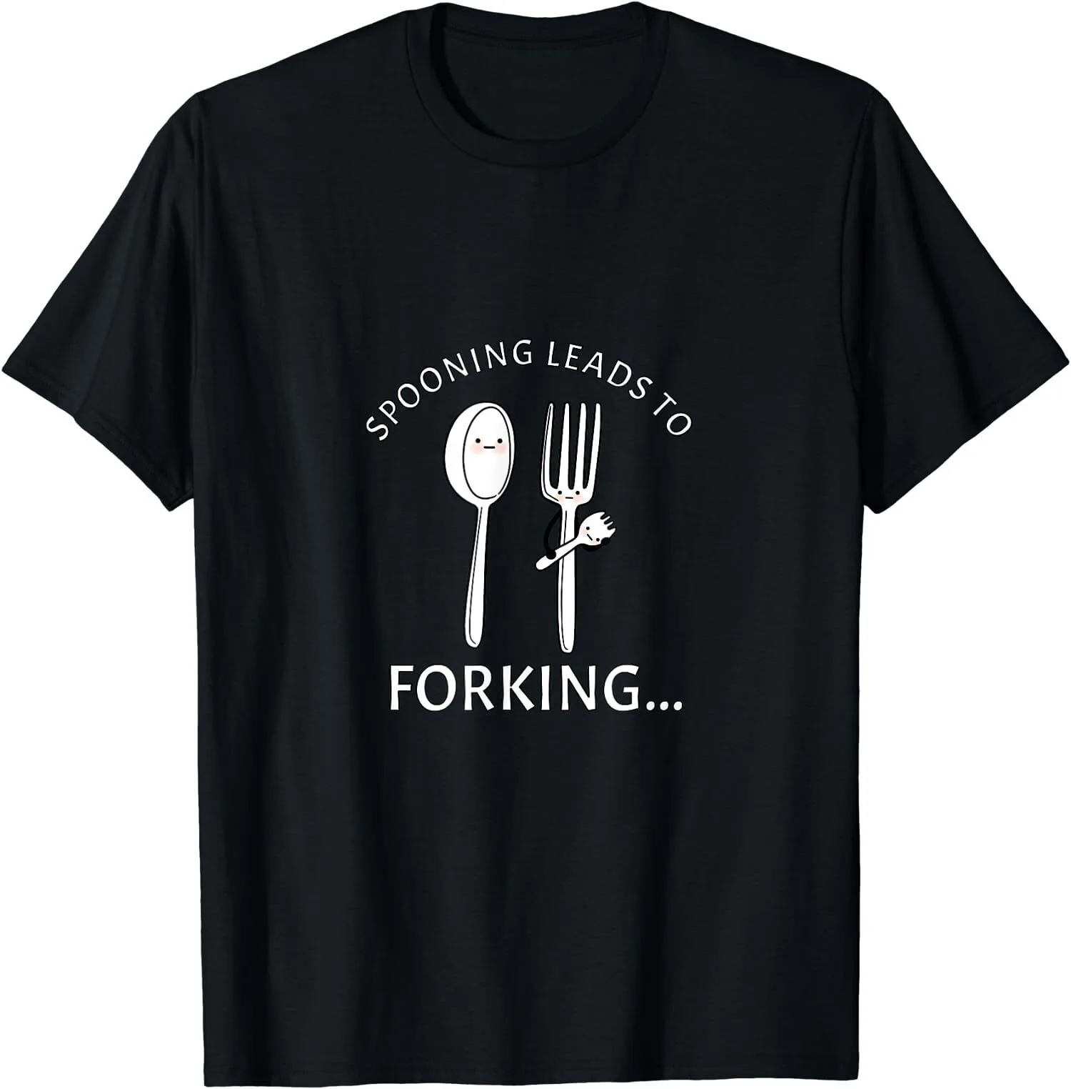 

Spooning Leads To Forking Hilarious Funny Graphic T-Shirt