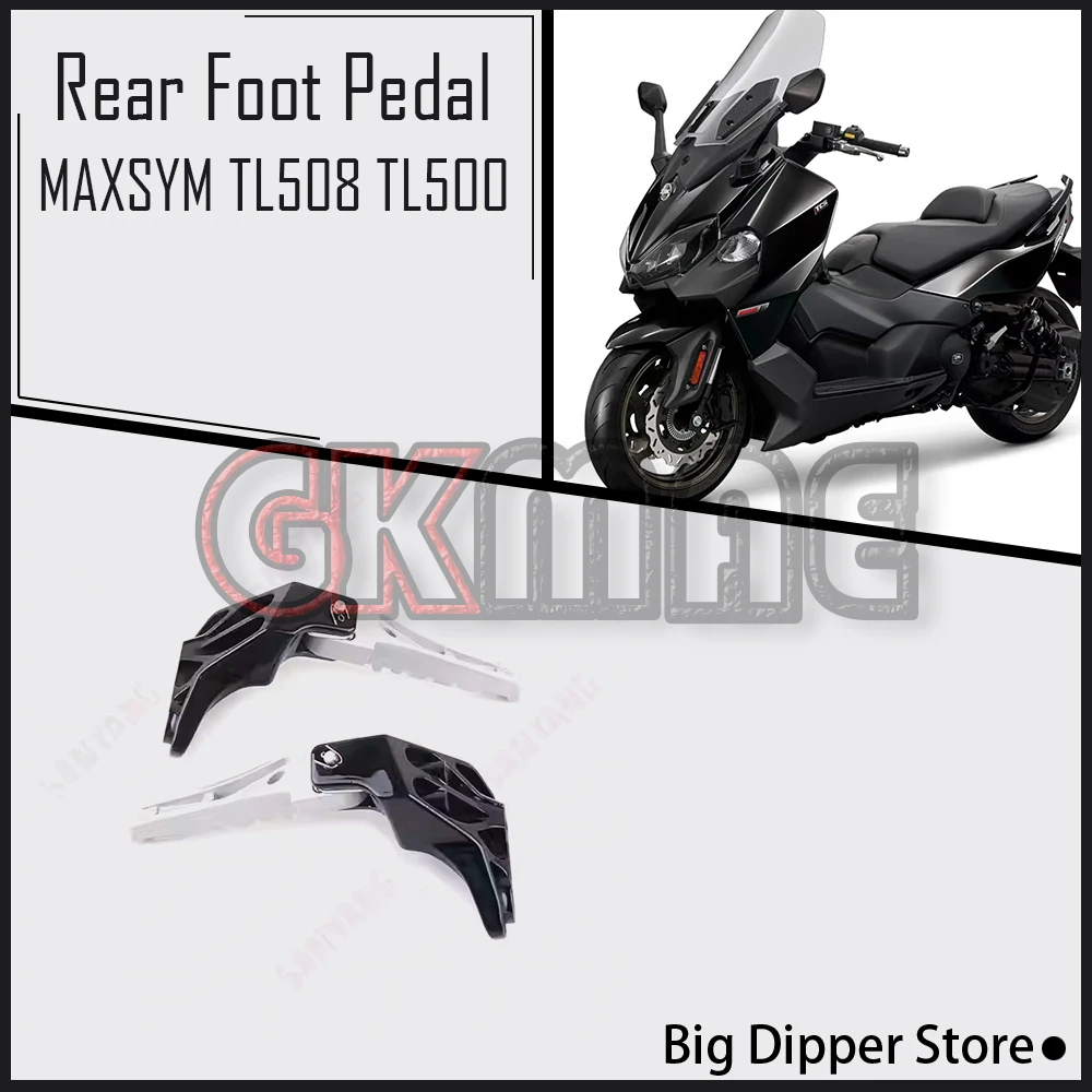 For SYM MAXSYM TL508 TL500 500TL 508TL Motorcycle Modification Pedal Assembly Pedal Set Rear Foot Pedal