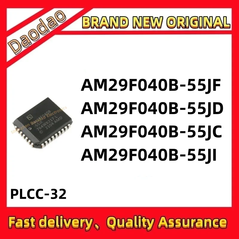 AM29F040B-55JF AM29F040B-55JD AM29F040B-55JC AM29F040B-55JI IC Chip PLCC-32 New original