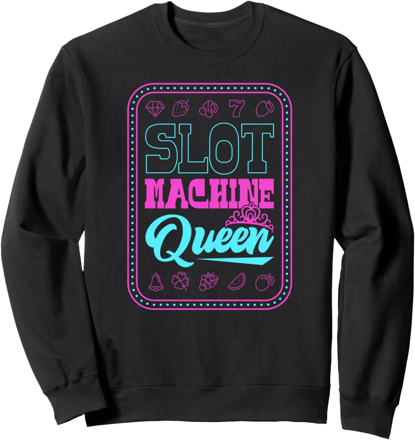 

Slot Machine Queen Crown Lucky Slot Machine Casino Gear Sweatshirt