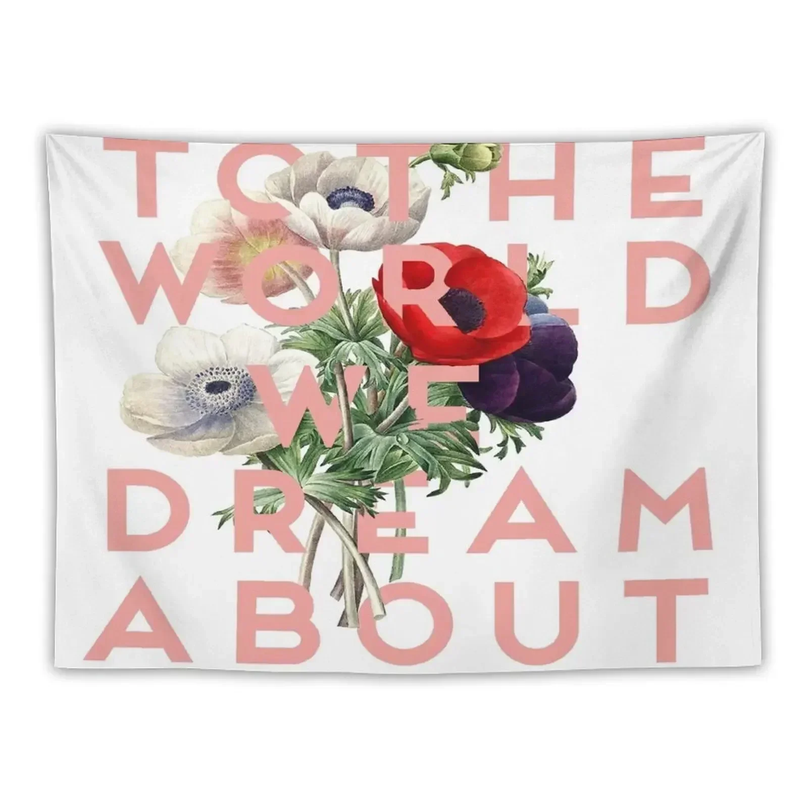 

To the World We Dream About Tapestry Wall Tapestries Decoration For Home Room Decore Aesthetic Tapestry