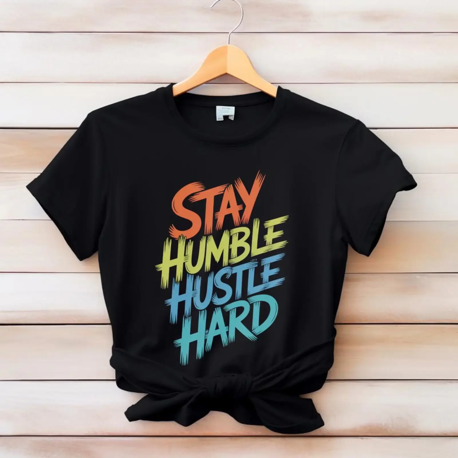 Stay Humble Hustle Hard T Shirt Motivational Inspirational Quote for Entrepreneurs vintage Washed Slightly Soft Unisex Stylish