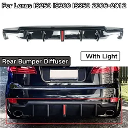 For Lexus IS250 IS300 IS350 2006-2012 Rear Bumper Diffuser With Light Car Accessories Spoiler Splitter Diffuser Body Kit