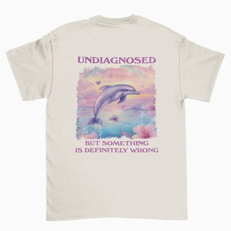 Camiseta natural con meme de delfín: Sin diagnosticar, pero algo le sucede definitivamente mal