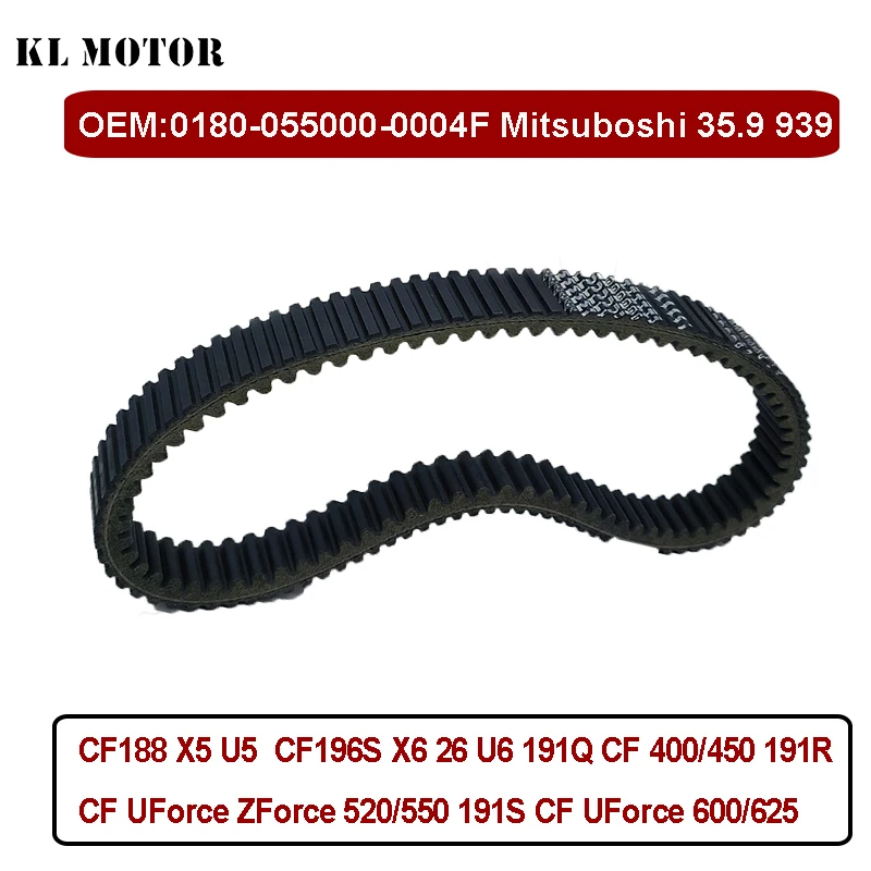 Mitsuboshi Driving Belt FOR CF400 450 500 X5 U5 500S 520 X5HO 550 600 X6 U6 Z6 Touring 625 0180-055000-0004 Size 35.9*939