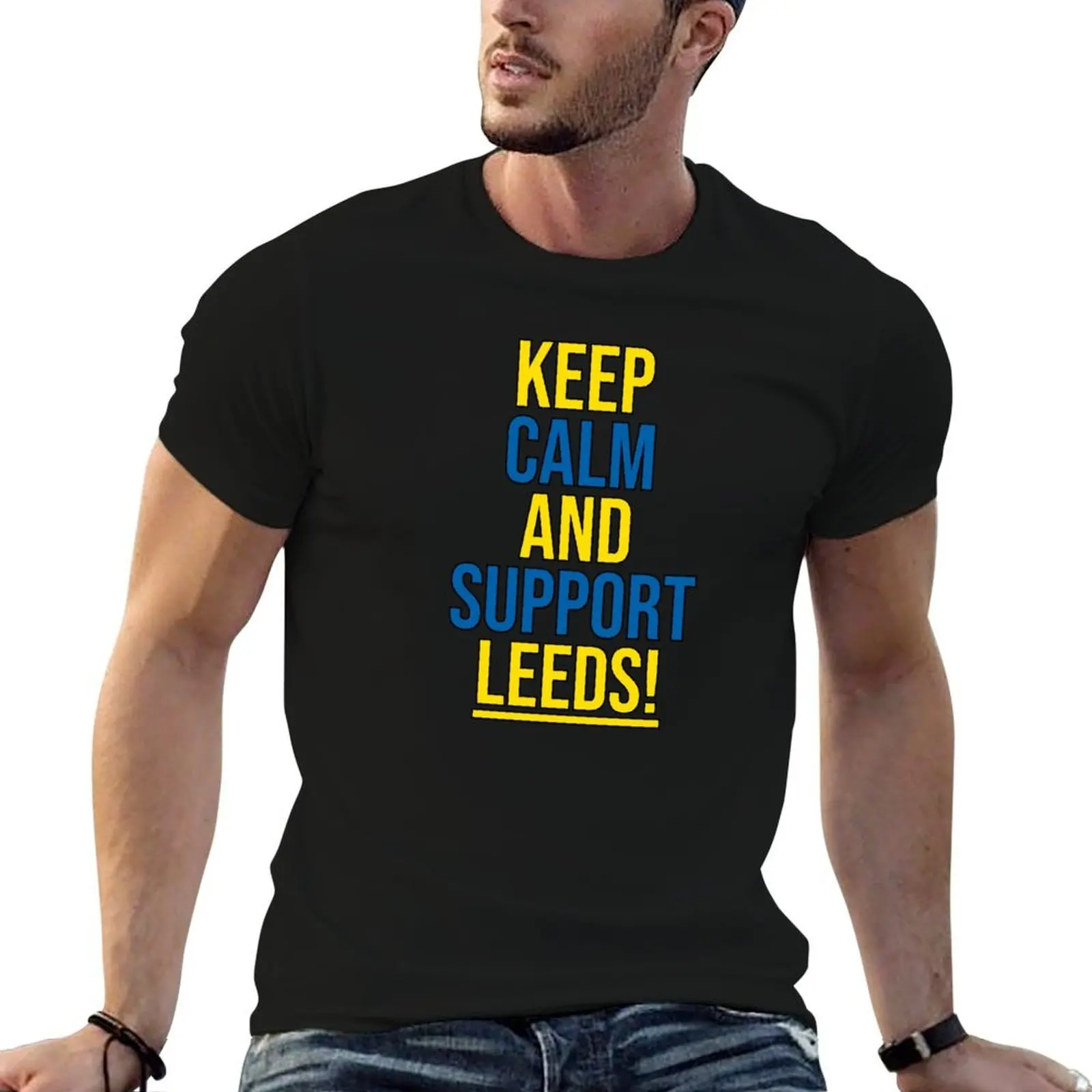 

Keep calm and support Leeds! T-Shirt t shirt for man funny t shirts cotton T-Shirt