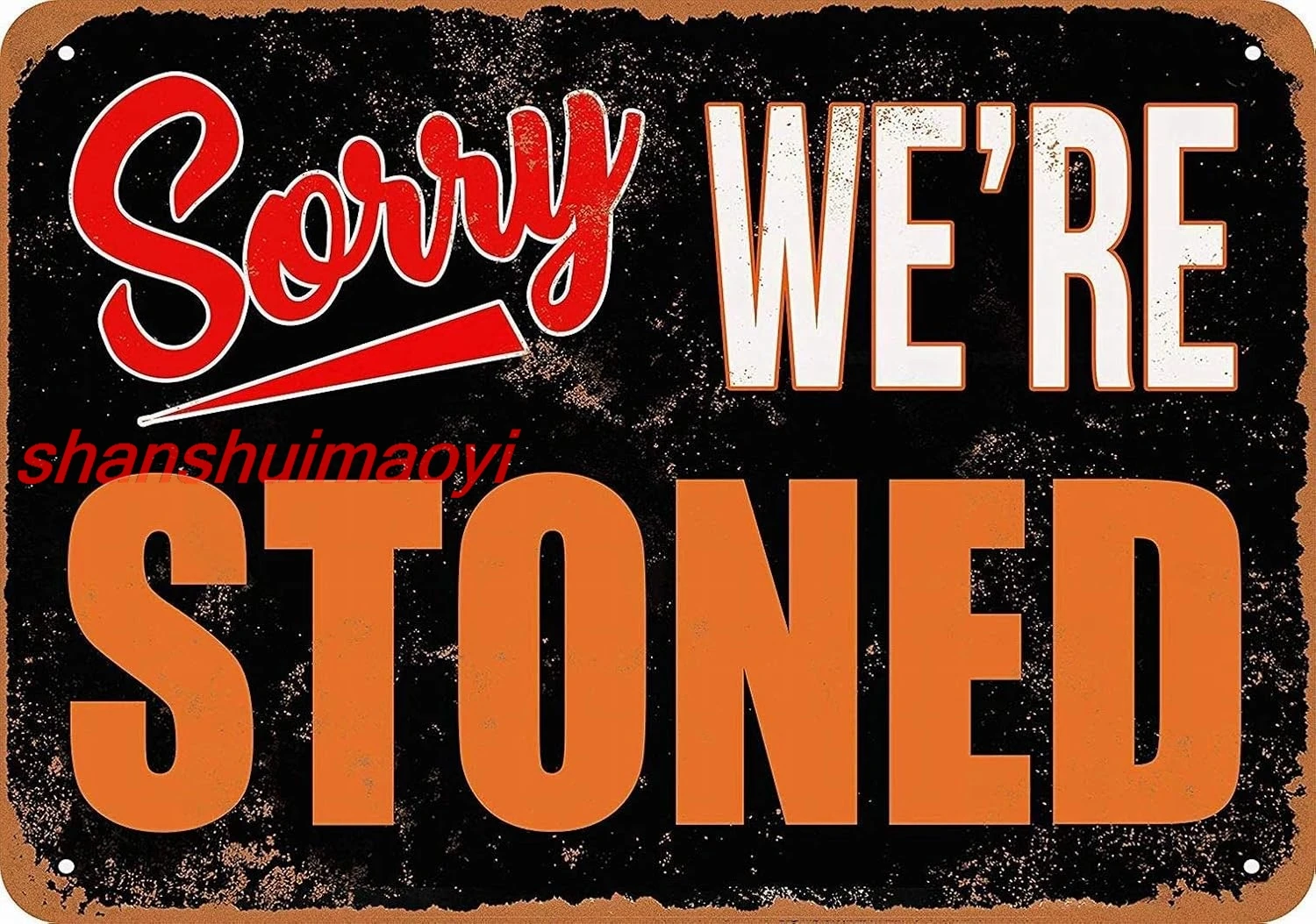 Kexle 8 x 12 Metal Sign - Sorry, We're Stoned - Vintage Decorative Tin Sign sign