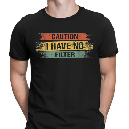 Caution I Have No Filter I Don't Care Funny Joke Mens T-Shirts Tee Top #DNE