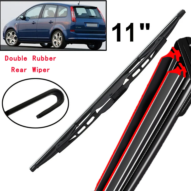 

Car Wiper 11" Rear Wiper Blade For Ford Focus C-Max MK1 2003 - 2011 Windshield Windscreen Tailgate Window Car Rain Brush