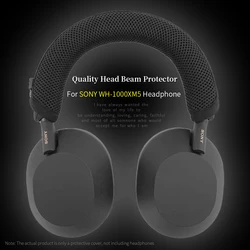 Quality Headphone Head Beam Cover for Sony WH-1000XM5 Headphone Protective Case Headset Headbeam Protector Sleeve