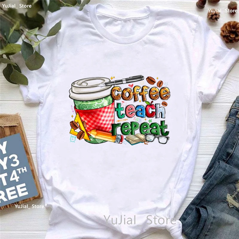 

NEW Coffee Teach Repeat Graphic Printed Tshirt Girls Teacher Spirit Funny T Shirt Women Summer Fashion Casual T-Shirt Female