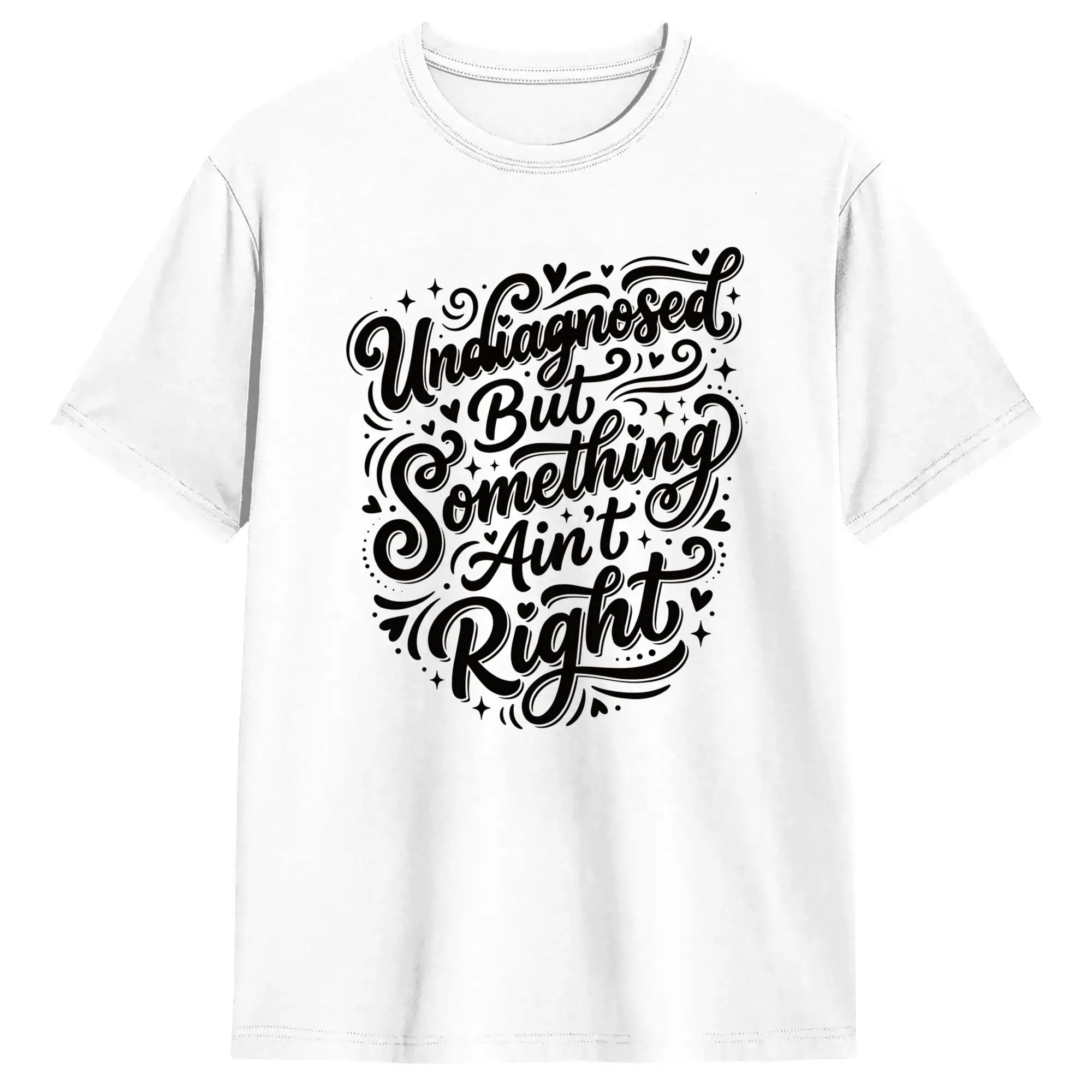 Men Women T-Shirt Neurodivergent Undiagnosed But Something Ain‘t Right Performance T-Shirts Trendy Cool  Summer Tee Shirt
