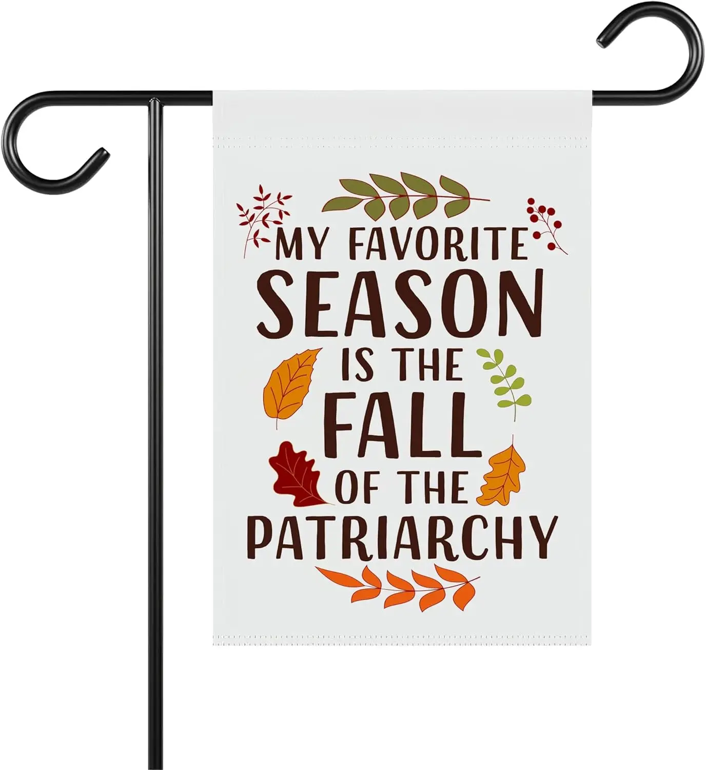 My Favorite Season Is The Fall Of The Patriarchy Garden Flag- Funny Fall Garden Flag- Thanksgiving Flags - Gift For Friend- Fami