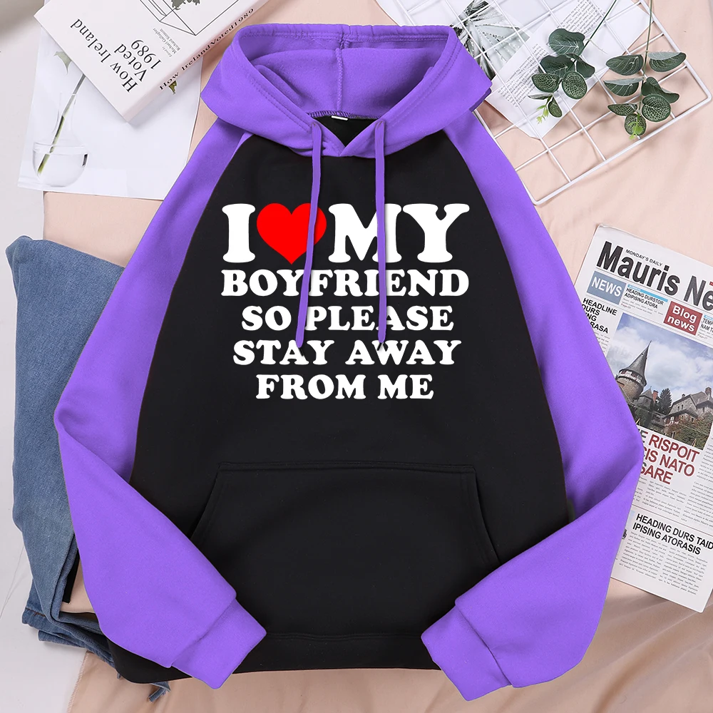 I Love My Boyfriend Clothes I Love My Girlfriend Hooded Men Women So Please Stay Away From Me Funny BF GF Saying Quote Gift Tops