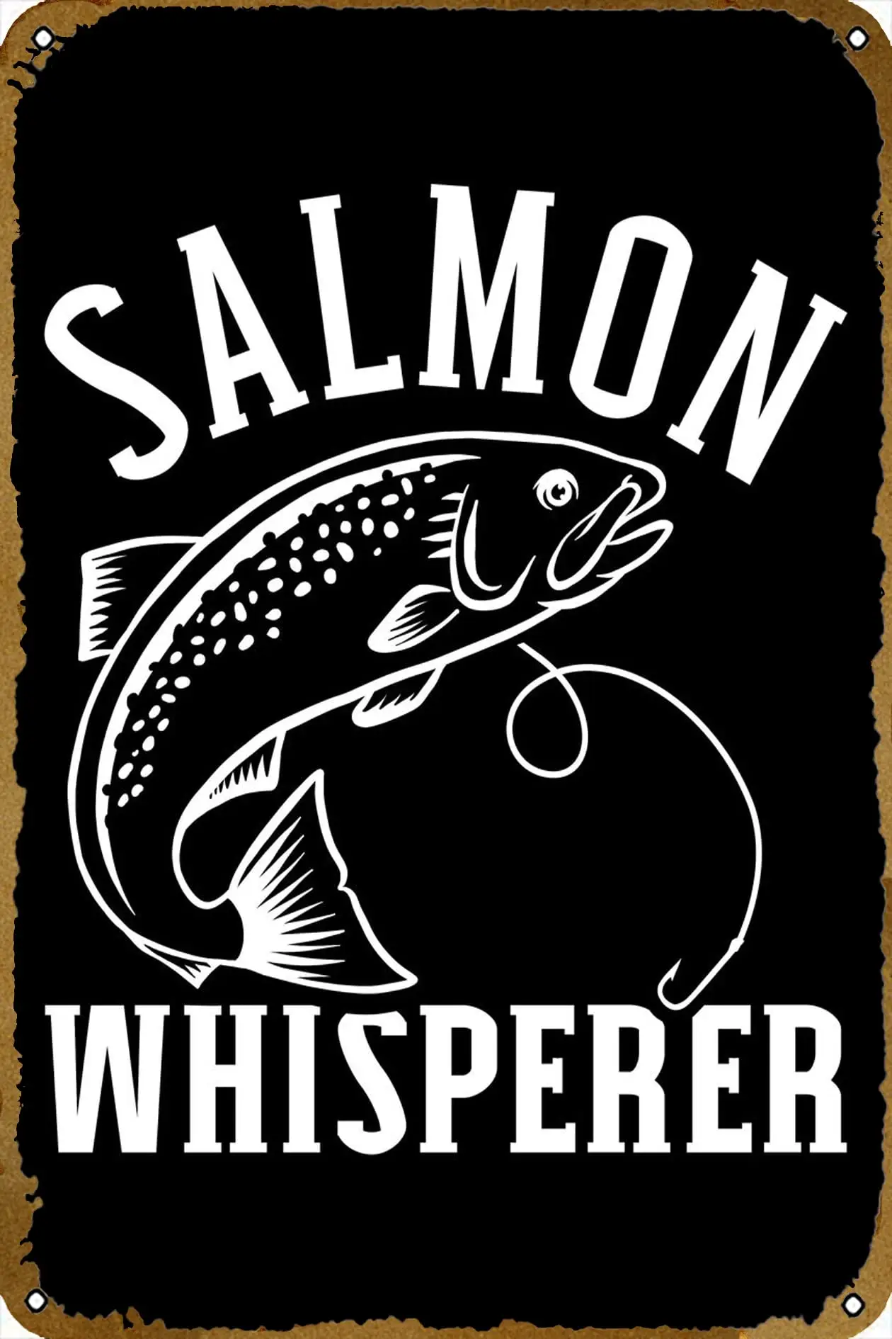 Salmon Whisperer Fishing Metal tin Sign for Bar Cafe Gym Man cave bar Home Club Garage Wall Poster Design Wall Interesting Decor