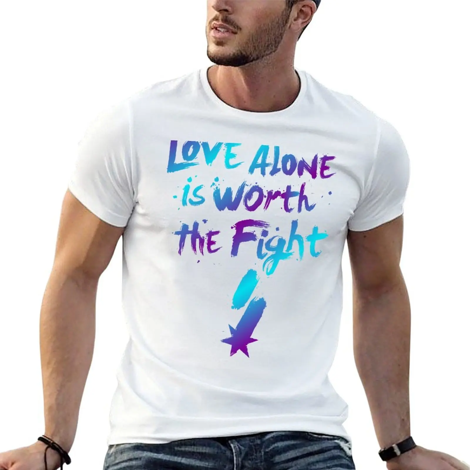 

Love Alone Is Worth the Fight - Colour T-Shirt cotton t shirt pack t shirts cotton 100% man t shirt cotton T-shirt
