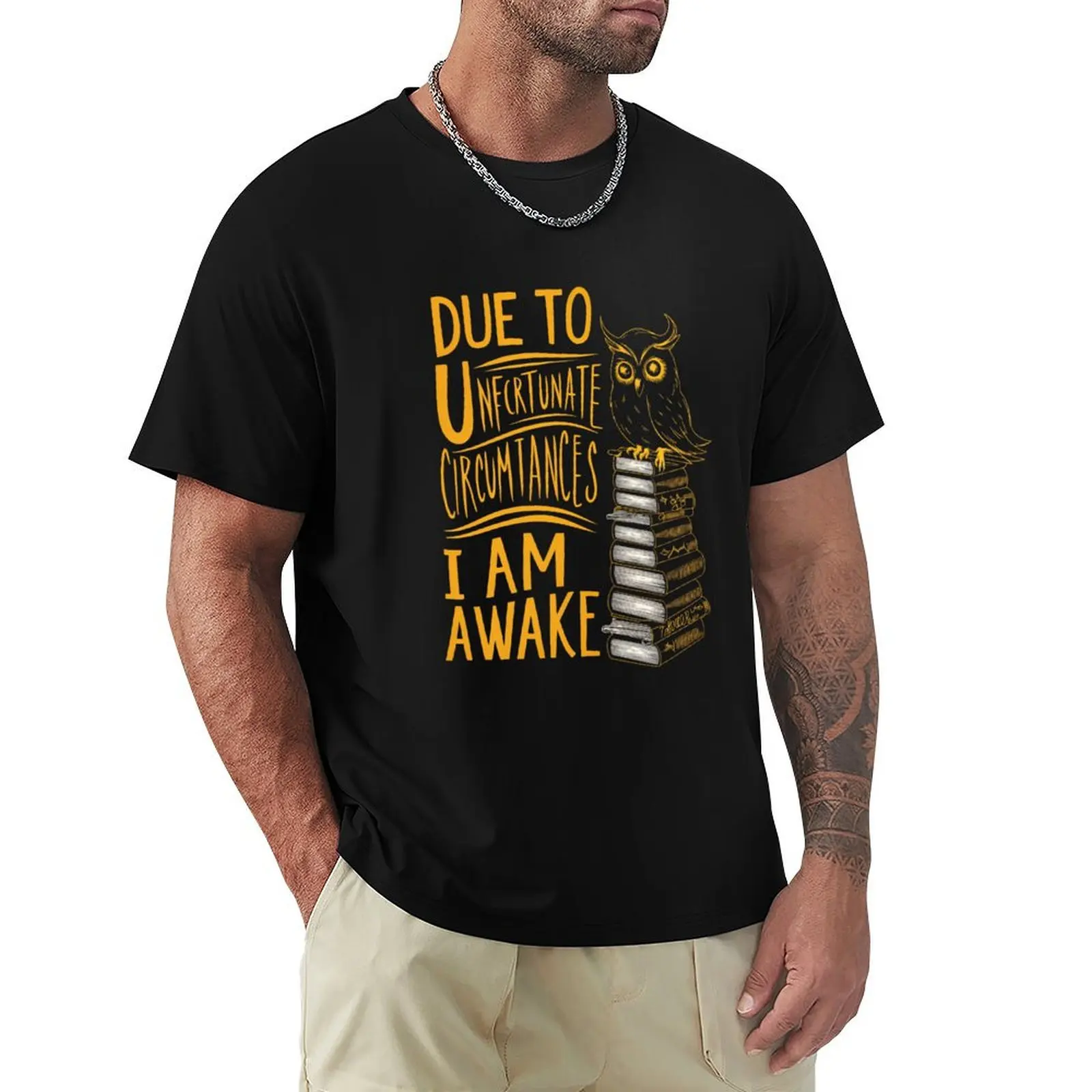 due to unfortunate circumstances i am awake T-Shirt Work Utility Short Sleeve Shirt