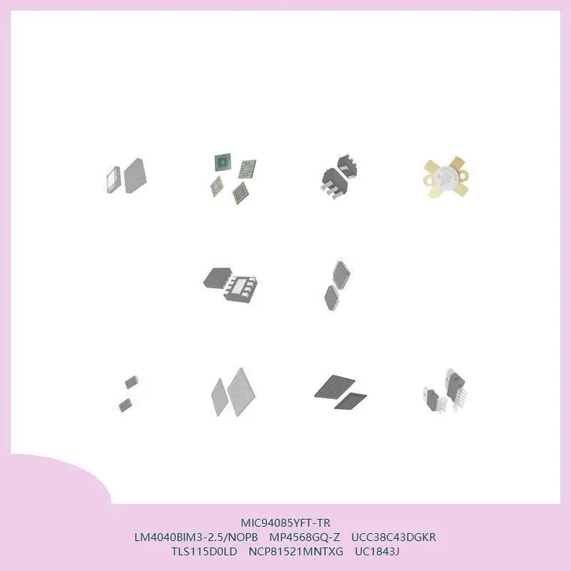 

MIC94085YFT-TR LM4040BIM3-2.5/NOPB MP4568GQ-Z UCC38C43DGKR TLS115D0LD NCP81521MNTXG UC1843J