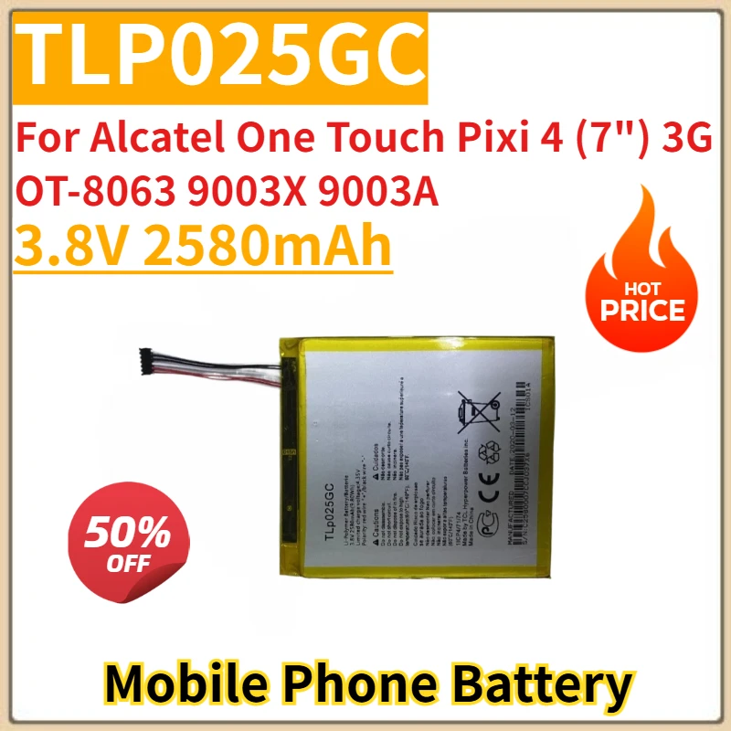 

3,8 В, 2580 мАч, TLP025GC, аккумулятор для мобильного телефона Alcatel One Touch Pixi 4 (7 дюймов), 3G OT-8063 9003X 9003A, новинка, высокое качество