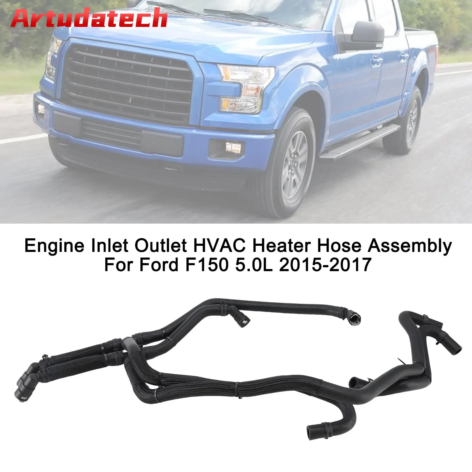 

Artudatech Engine Inlet Outlet HVAC Heater Hose Assembly For Ford F150 5.0L 2015-2017 Car Accessories 2016