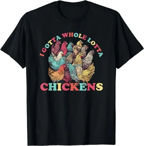 

Funny Whole Lotta Chickens Fun and Playful Poultry Enthusiast T-Shirt