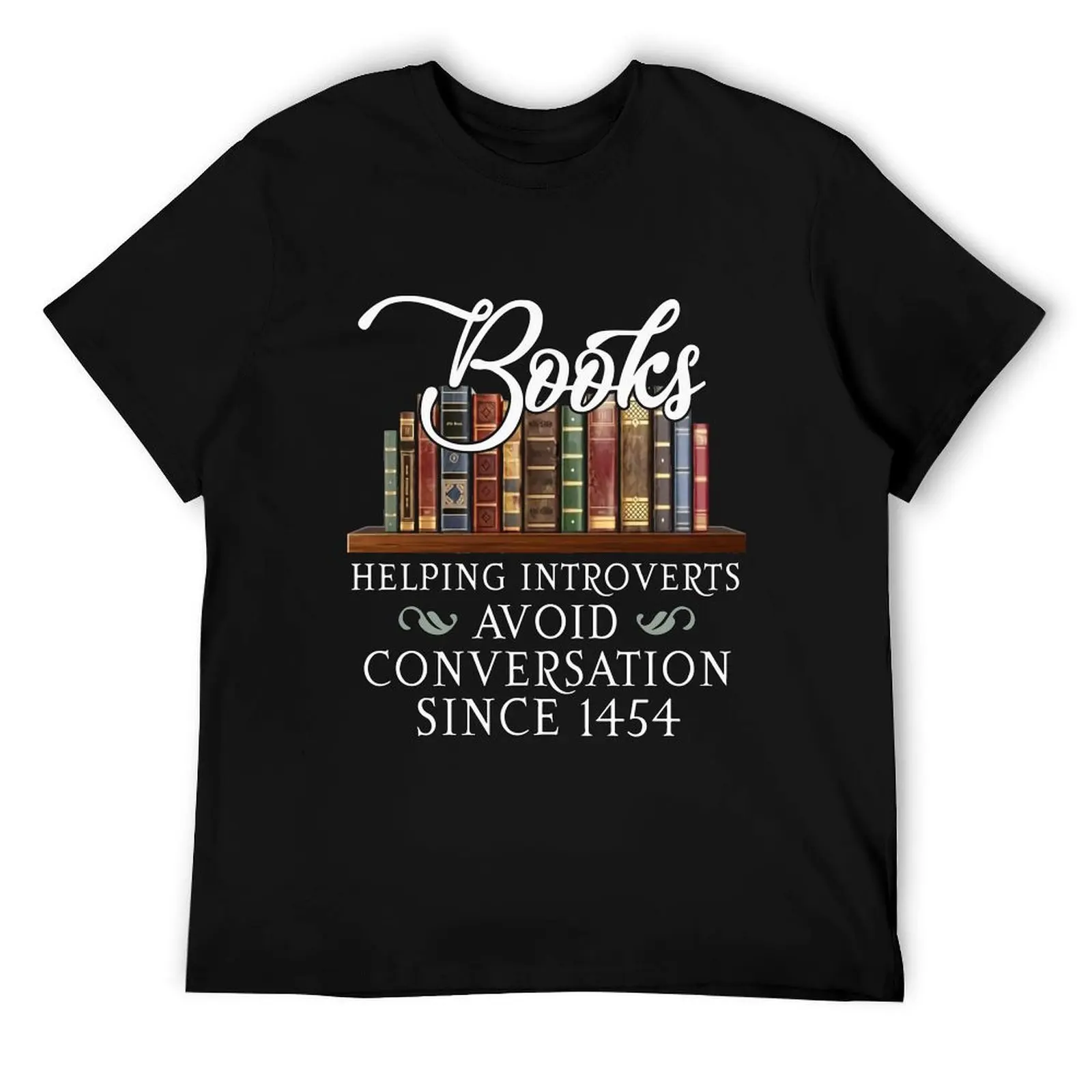 

books helping introverts avoid conversation sice 1454 T-Shirt t shirts cotton 100% man t shirts for men casual T-Shirt
