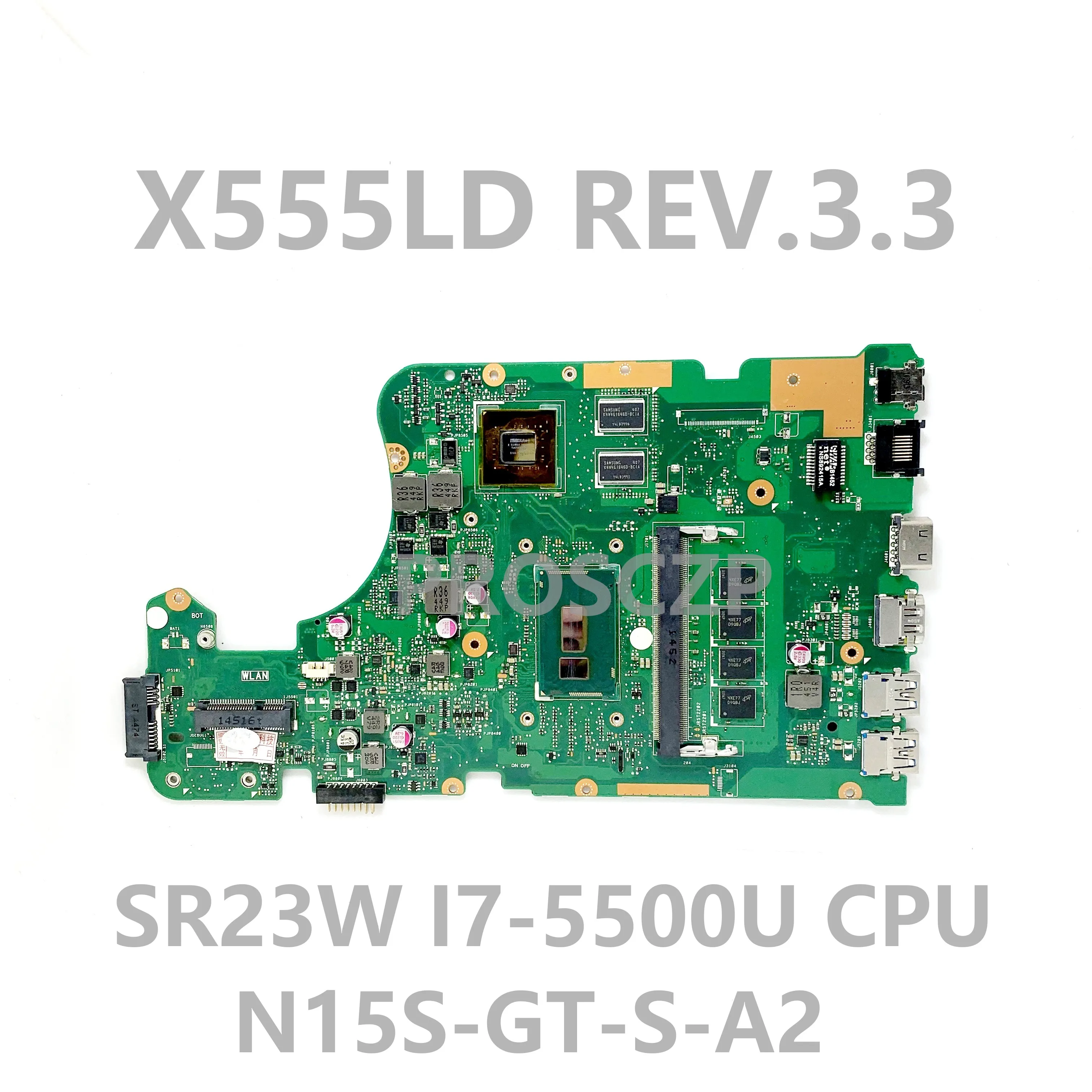 

X555LD Rev.3. 3 Материнская плата ASUS X555LD Материнская плата ноутбука N15S-GT-S-A2 с SR23W I7-5500U CPU 100% хорошо работает