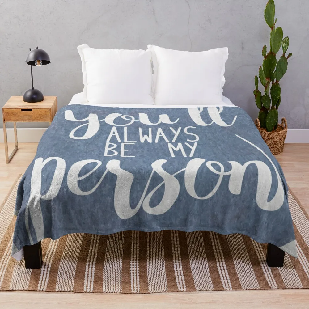 

You'll always be my person Throw Blanket loose blanket luxury blanket Personalized gift