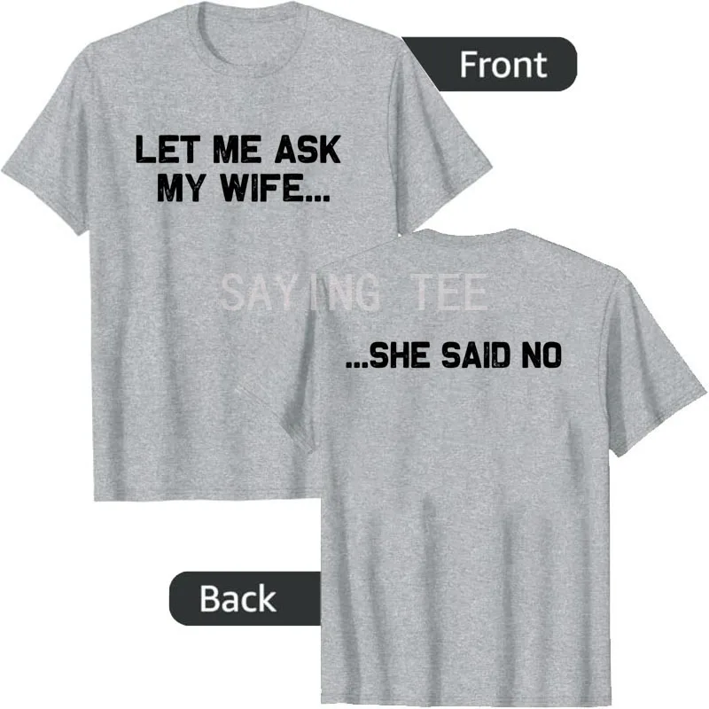 Lass mich meine Frau fragen, sie sagte nein - Lustiges T-Shirt für Ehemänner, Y2k, Paar, Hochzeit, Humor, Ehefrau, Ehemann, Neuheitengeschenk, sarkastisches Sprichwort T-Shirt – Detail 8