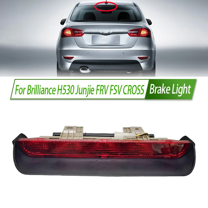 

For Brilliance H530 Junjie FRV FSV CROSS Rear Additional brake light lamp High Additional 3rd Third Brake Light stop lamp Assy