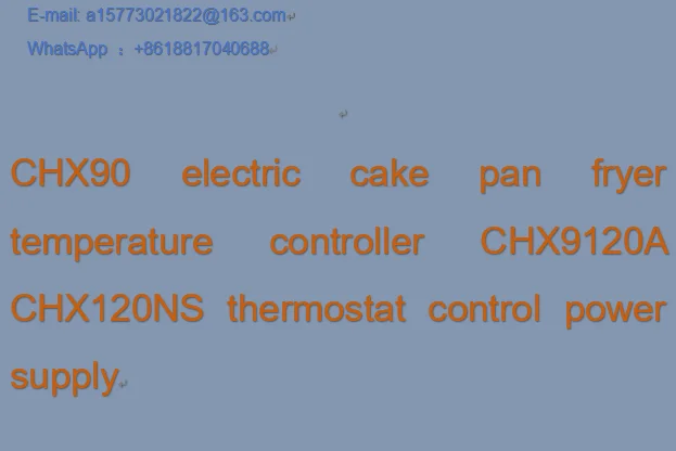 CHX90 electric cake pan fryer temperature controller CHX9120A CHX120NS thermostat control power supply