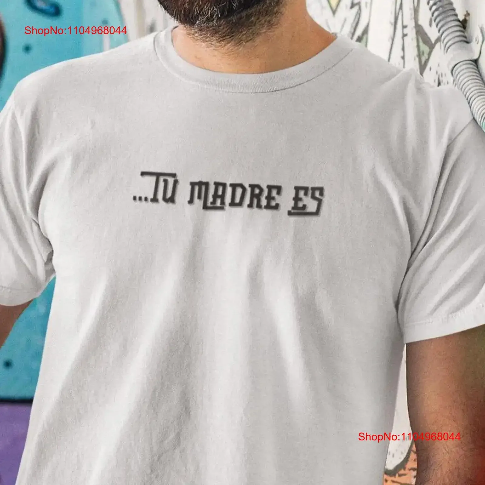 Tu Madre Es Funny T Shirt Your Mother Is for Smartasses Tell Them It's Their Who with This Silly vintage Washed Stylish