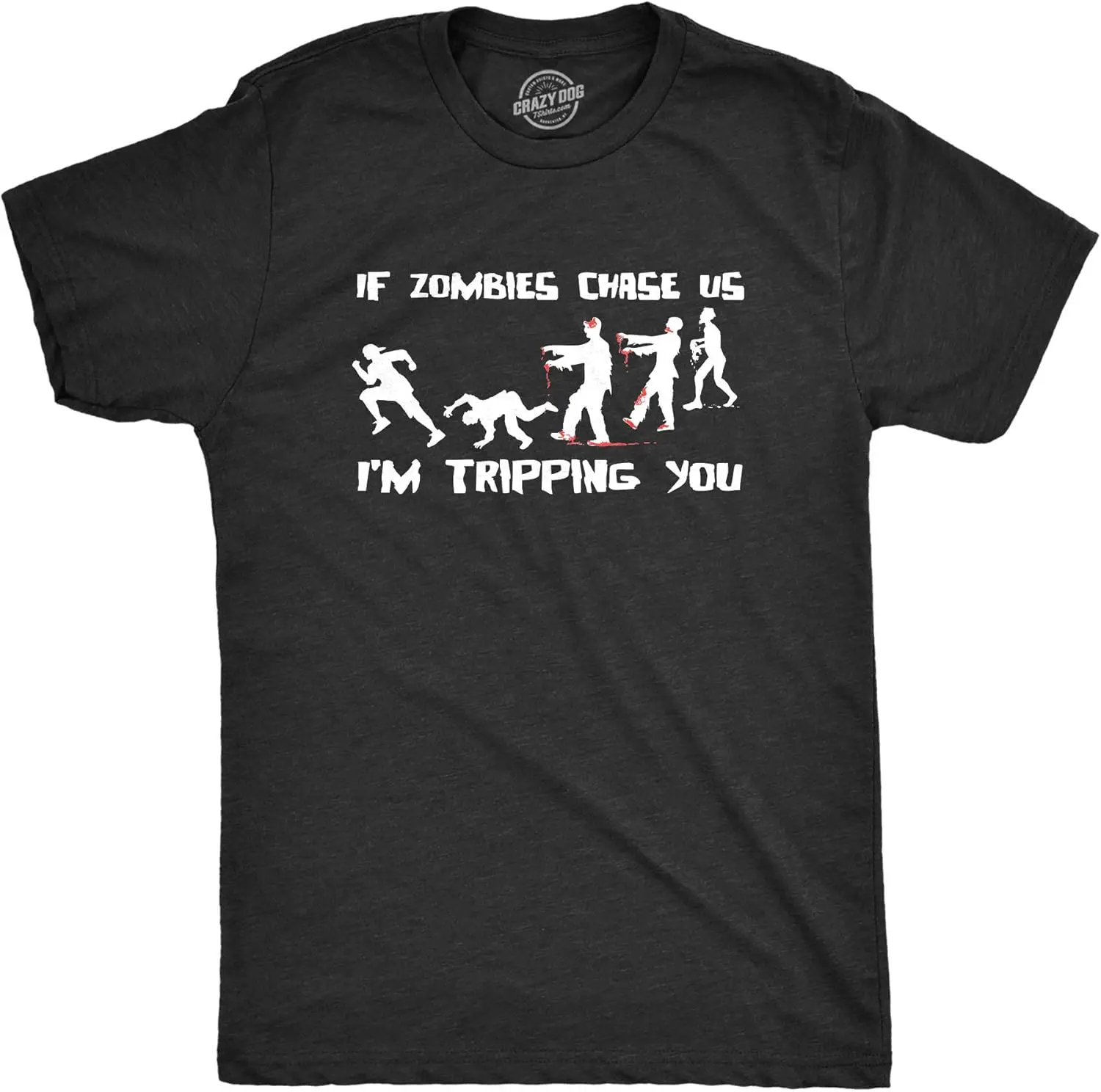 Mens If Zombies Chase Us Im Tripping You Funny Graphic Novelty Halloween T Shirt