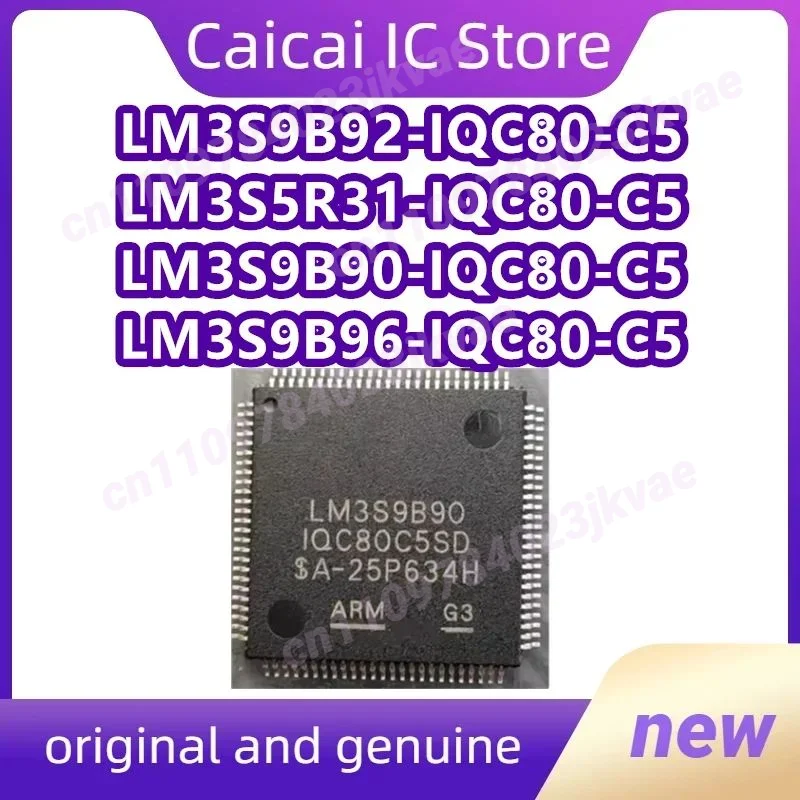 LM3S9B96 LM3S9B92 LM3S9B96-IQC80-C5 LM3S5R31 LM3S9B92-IQC80-C5 LM3S9B90-IQC80-C5 LM3S5R31-IQC80-C5 QFP100 New Original in stock