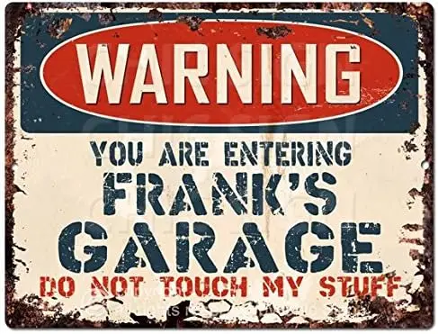 Warning You are Entering Frank’S Garage My Tools My Rules Tin Chic Sign Vintage Retro Rustic 9