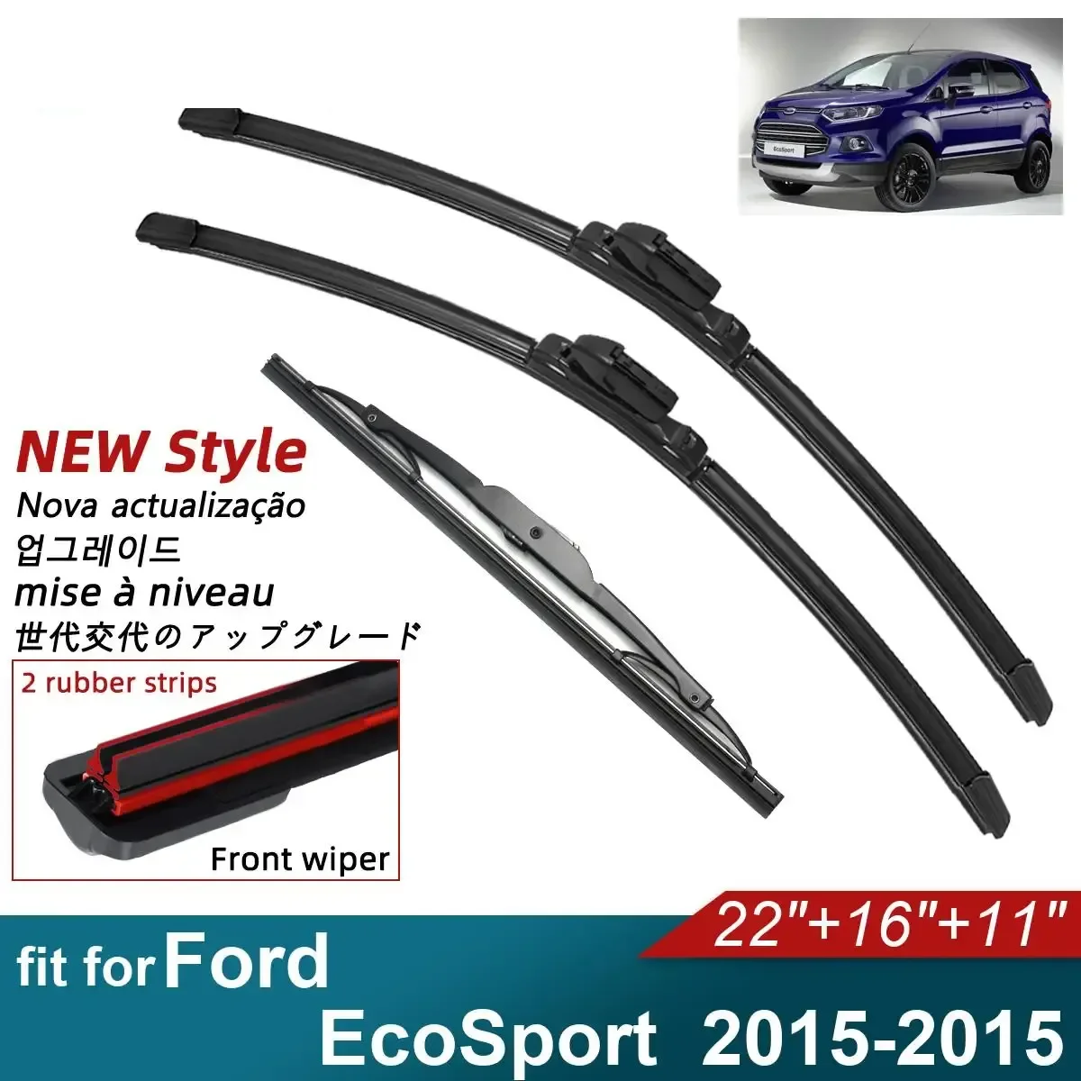 

Double Rubber Car Wiper Blades for 2015-2015 Ford EcoSport Front Rear Windscreen Windshield Wipers Car Accessories 2015