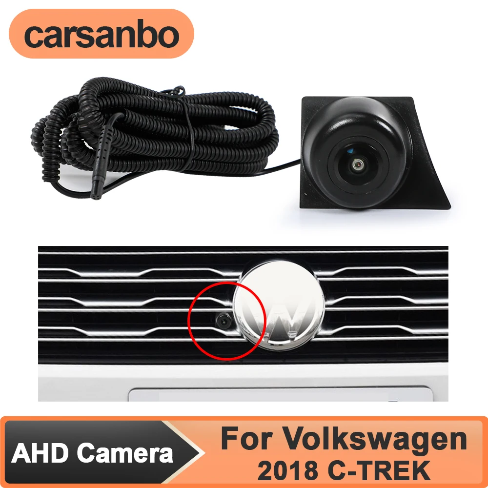 

Carsanbo AHD 1080P 150° Lens Car Front View Camera for Volkswagen 2018 C-TREK Night Vision Fisheye Waterproof Parking Monitoring