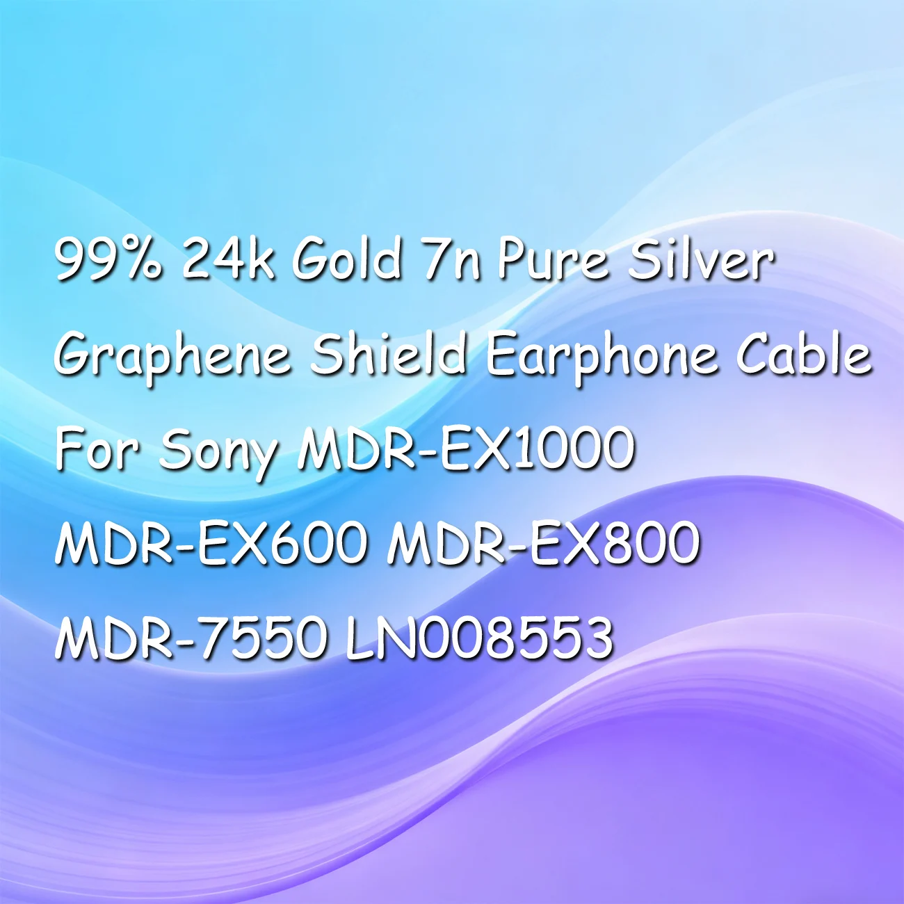 

99% 24k Gold 7n Pure Silver Graphene Shield Earphone Cable For Sony MDR-EX1000 MDR-EX600 MDR-EX800 MDR-7550 LN008553