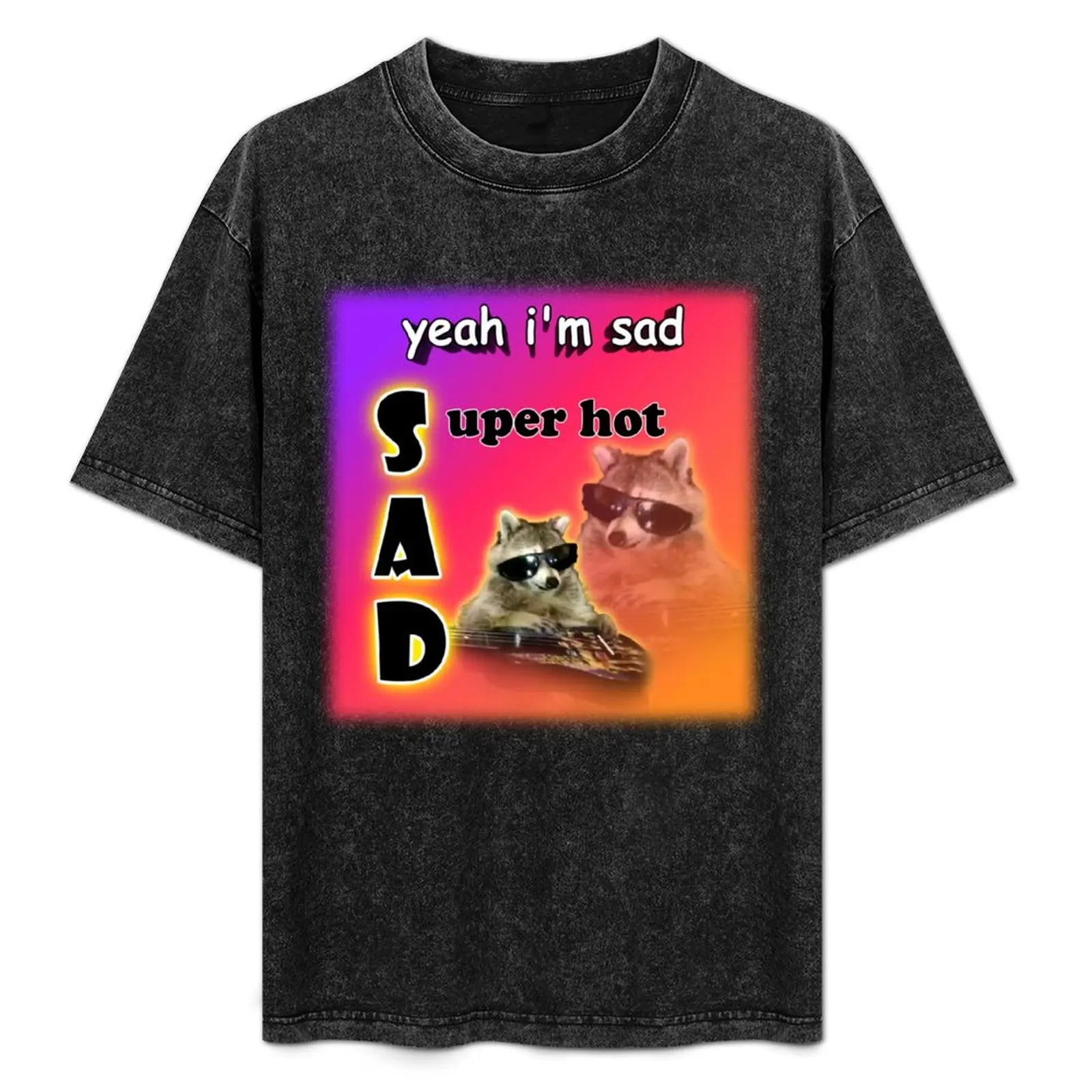 yeah I'm sad - super hot cool raccoon word art T-Shirt blue archive T-shirts man luxury designer tee shirts for men