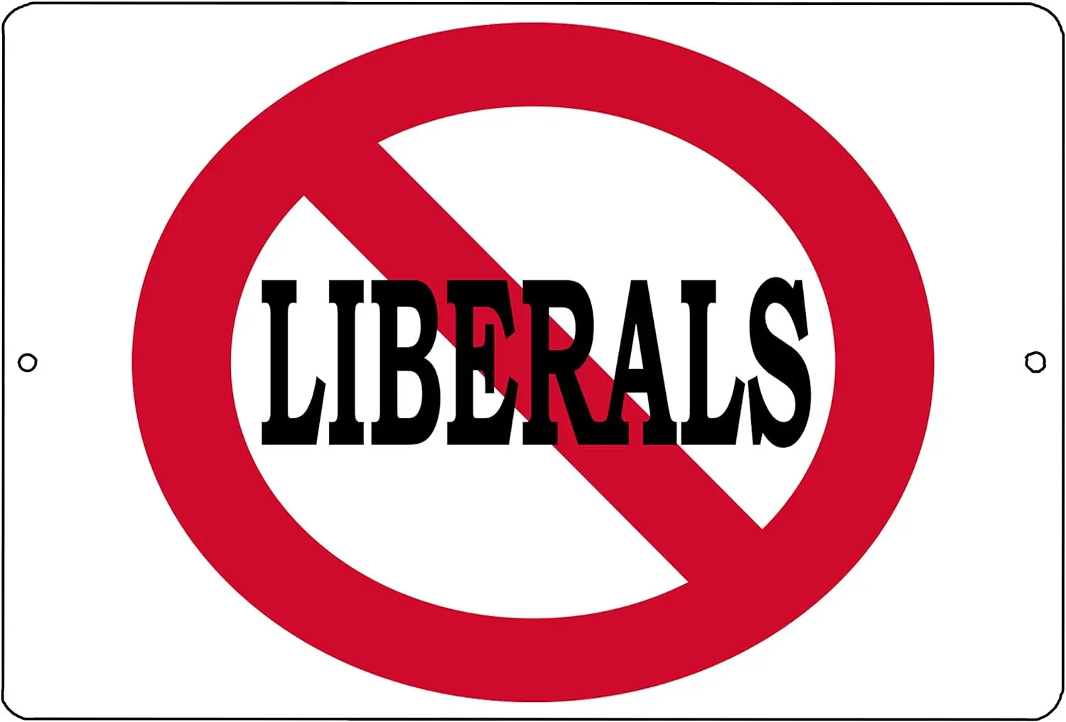 Rogue River Tactical Funny Republican Conservative Metal Tin Sign Wall Decor Man Cave Bar No Liberals Allowed