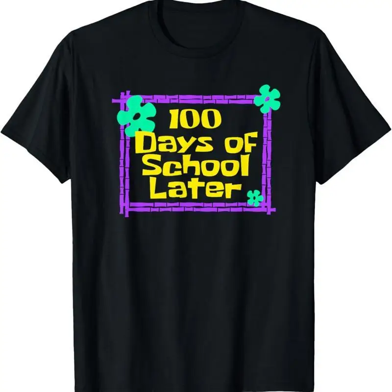 100Th 100 Days Of School Later Day Teacher T Shirt