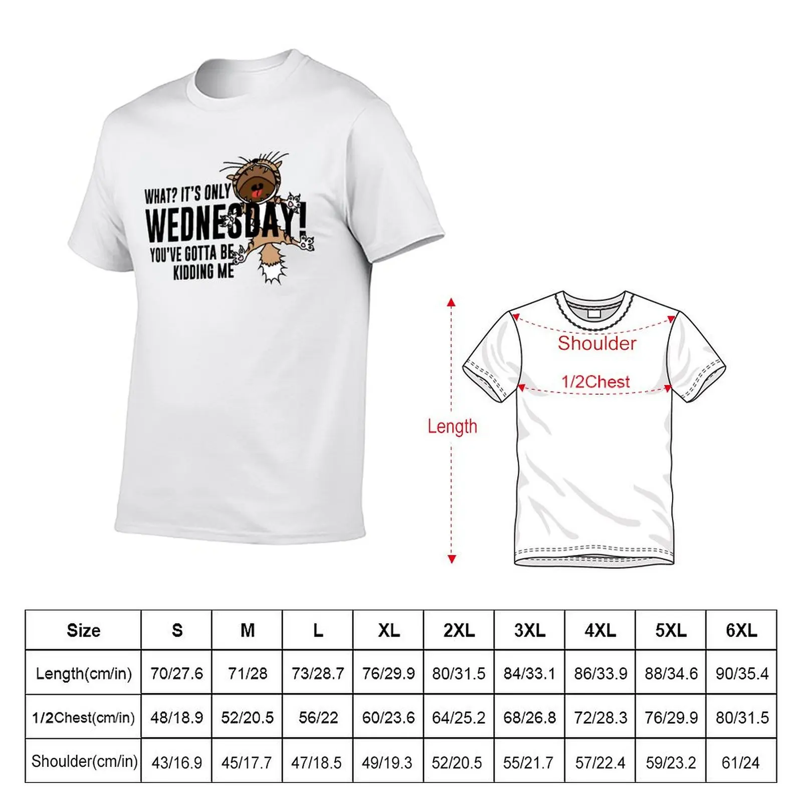 What? It's only Wednesday! You've gotta be kidding me. T-Shirt croswit shirt man anime figures Men's t-shirts