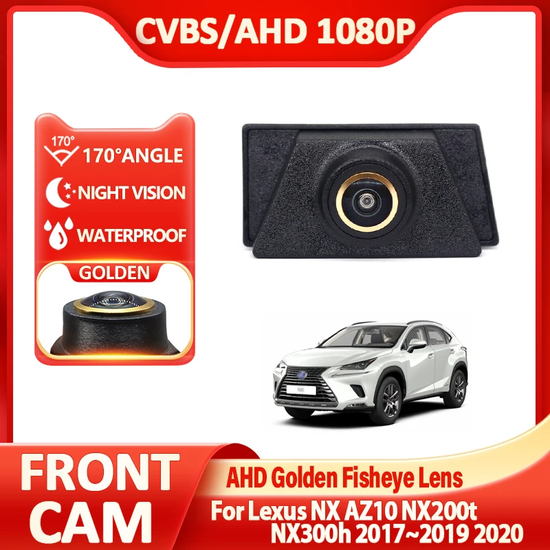 HD AHD 1080P Car Front View Camera Golden Fisheye Lens Parking Logo Camera For Lexus NX AZ10 NX200t NX300h 2017~2019 2020