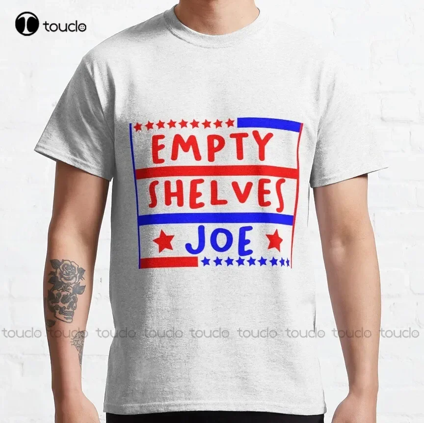 Empty Shelves Joe  Classic T-Shirt Tshirts For Women Summer Custom Aldult Teen Unisex Fashion Funny New Xs-5Xl Fashion Funny New