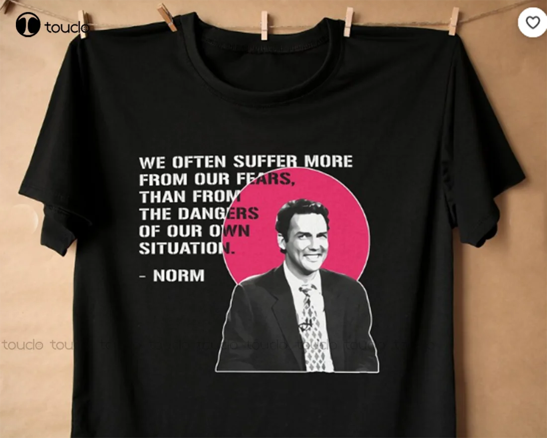 Quote Norm Macdonald T Shirt Black Men And Women Size S To 4Xl Horror Movie Shirts Custom Aldult Teen Unisex Fashion Funny New