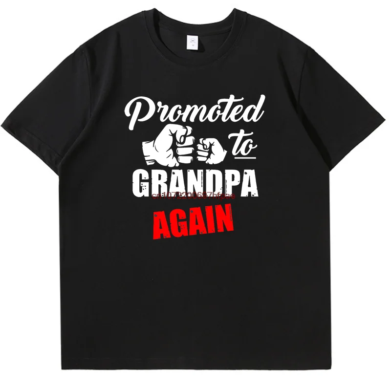 

Awansed To Grandpa Again Baby Announcement Футболки с забавным рисунком Летние хлопковые футболки Топы с круглым вырезом Дышащая футболка с принтом