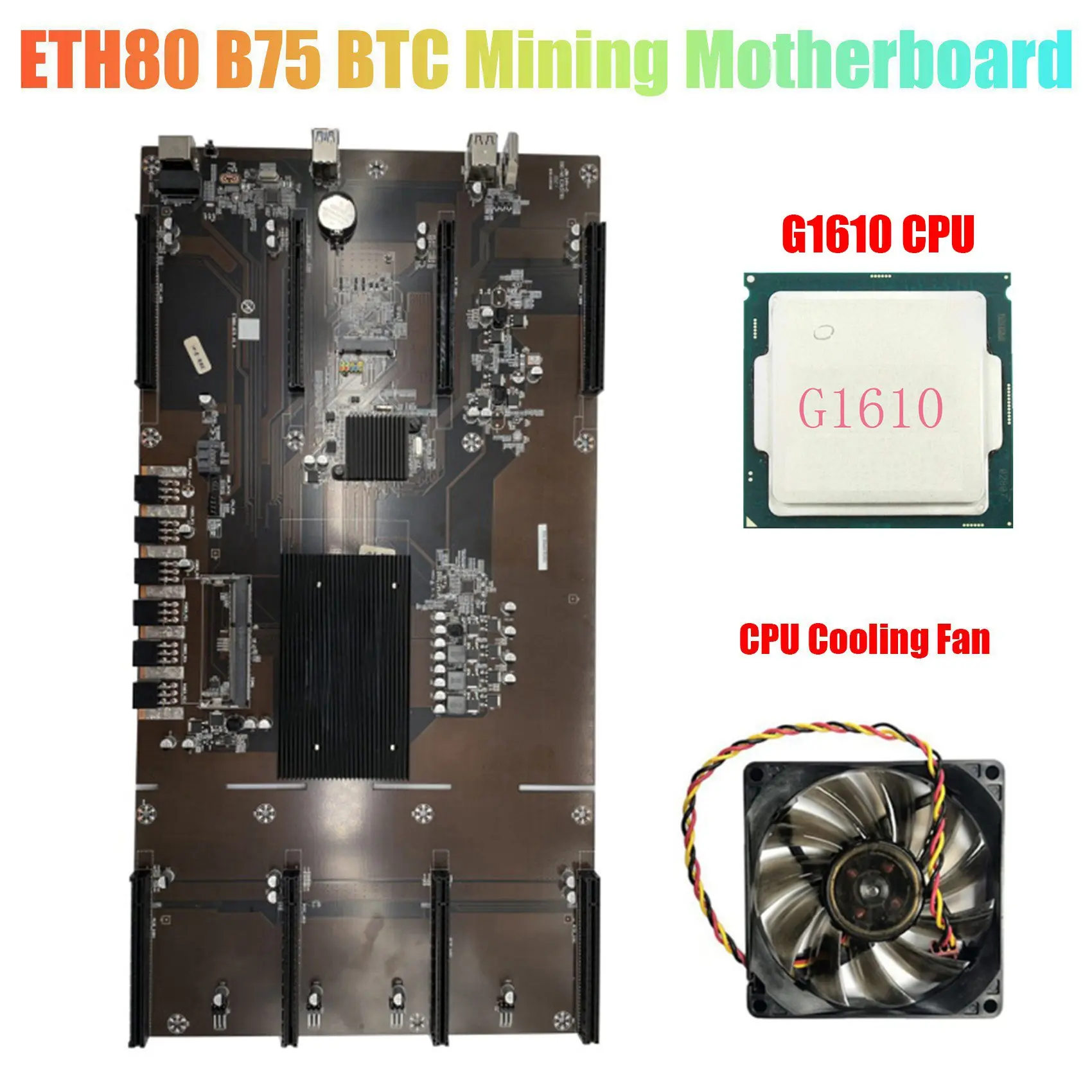 Carte mère minière ETH80 B75 BTC, processeur G1610, ventilateur de refroidissement CPU, 8XPCIE 16X LIncome 1155, prise en charge 1660, 2070, 3090
