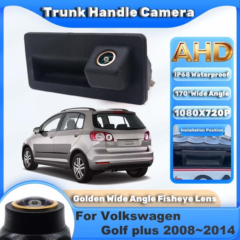 CCD HD AHD Fisheye Rear View Camera For Volkswagen Golf Plus 2008~2014 After Facelift Car Trunk Handle Reverse Parking Monitor