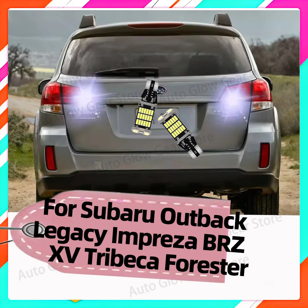 2Pcs 6000K Reverse Lamps For Subaru Outback Legacy Impreza BRZ XV Tribeca Forester SG SJ SK LED Backup Light Bulbs W16W T15 921