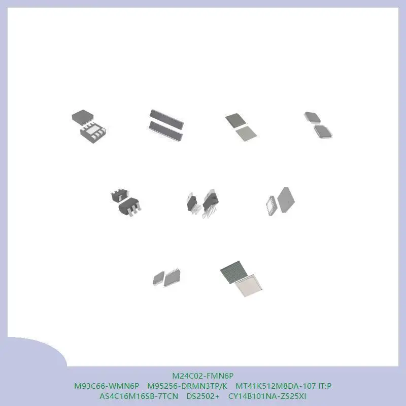 

M24C02-FMN6P M93C66-WMN6P M95256-DRMN3TP/K MT41K512M8DA-107 IT:P AS4C16M16SB-7TCN DS2502+ CY14B101NA-ZS25XI